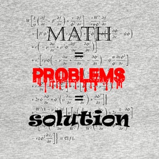 math=problems=solution T-Shirt